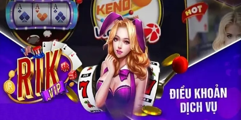 Điều khoản và điều kiện khi chơi game tại Rikvip