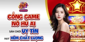 Cổng Game Nổ Hũ Ai - Sân Chơi Uy Tín Hay Kém Chất Lượng