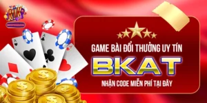 Game Bài Đổi Thưởng Uy Tín Bkat - Nhận Code Miễn Phí Tại Đây