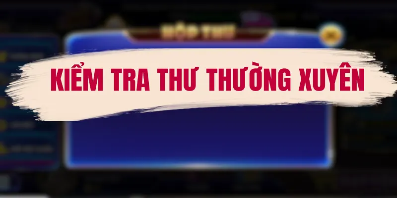 Kiểm tra hộp thư cá nhân tại game bài đổi thưởng uy tín bkat