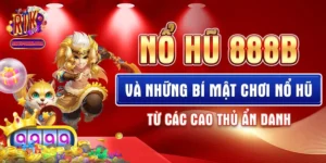 Nổ Hũ 888b Và Những Bí Mật Chơi Từ Các Cao Thủ Ẩn Danh